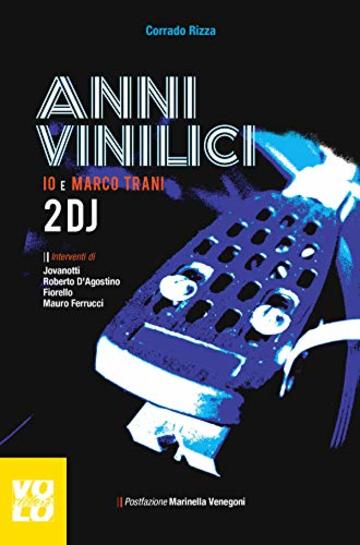 Anni Vinilici: Io e Marco Trani: Due DJ